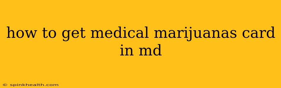 how to get medical marijuanas card in md