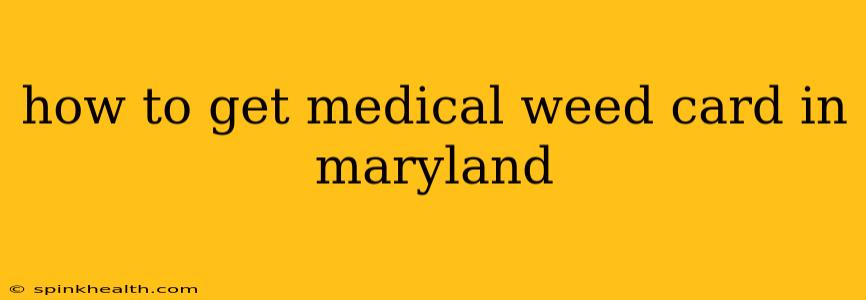 how to get medical weed card in maryland