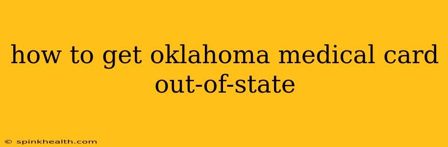 how to get oklahoma medical card out-of-state