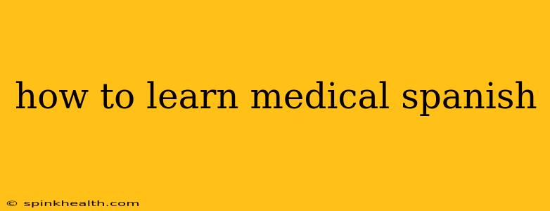 how to learn medical spanish
