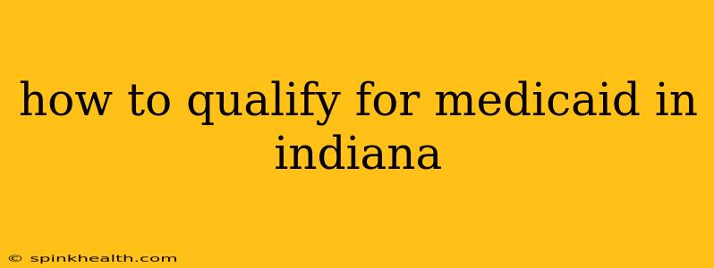 how to qualify for medicaid in indiana