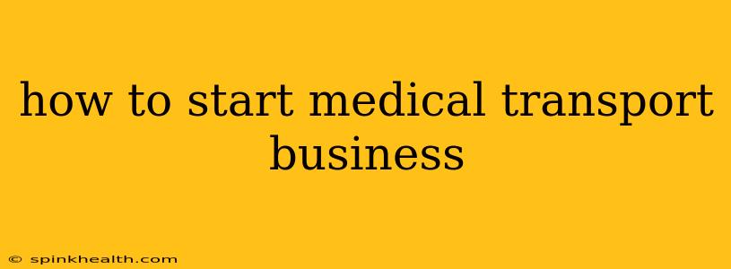 how to start medical transport business