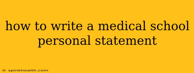 how to write a medical school personal statement