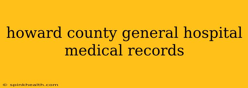 howard county general hospital medical records