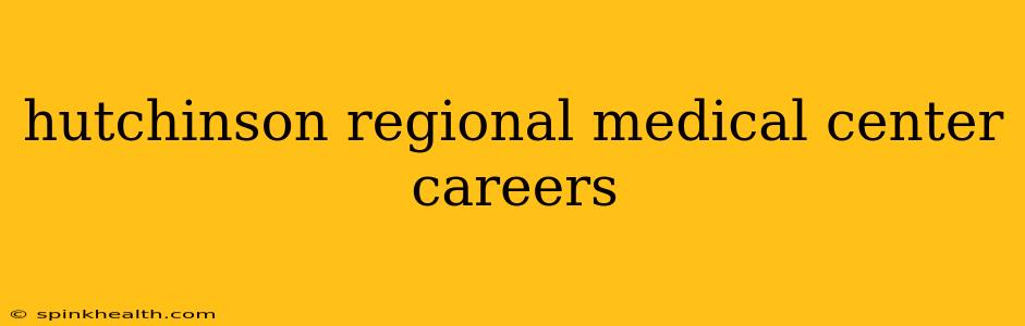 hutchinson regional medical center careers