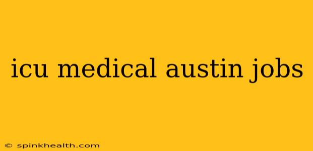 icu medical austin jobs