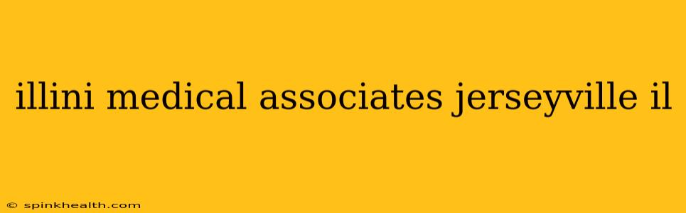illini medical associates jerseyville il