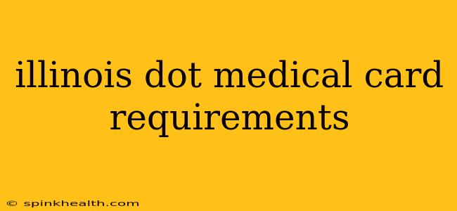 illinois dot medical card requirements