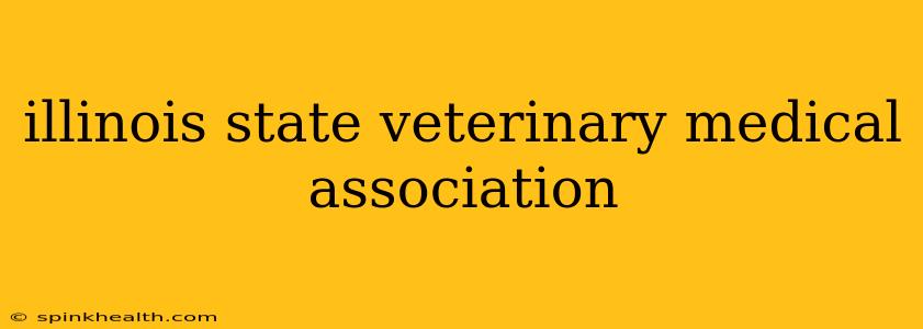 illinois state veterinary medical association