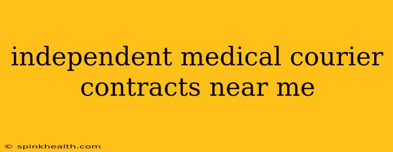 independent medical courier contracts near me
