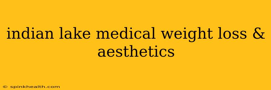 indian lake medical weight loss & aesthetics