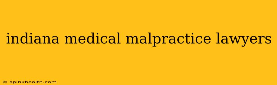 indiana medical malpractice lawyers