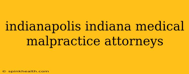 indianapolis indiana medical malpractice attorneys