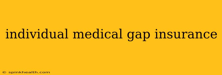 individual medical gap insurance