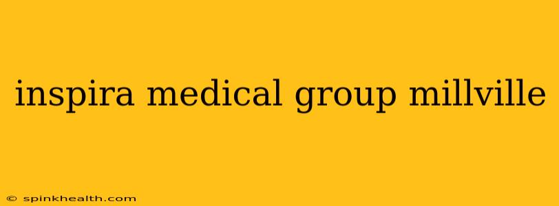inspira medical group millville