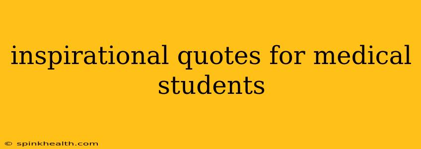 inspirational quotes for medical students