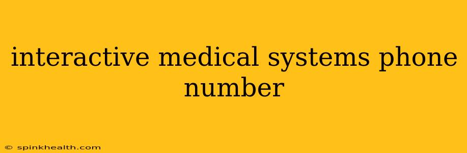 interactive medical systems phone number