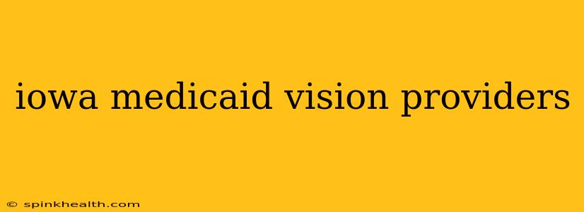 iowa medicaid vision providers