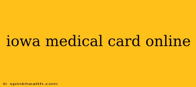 iowa medical card online