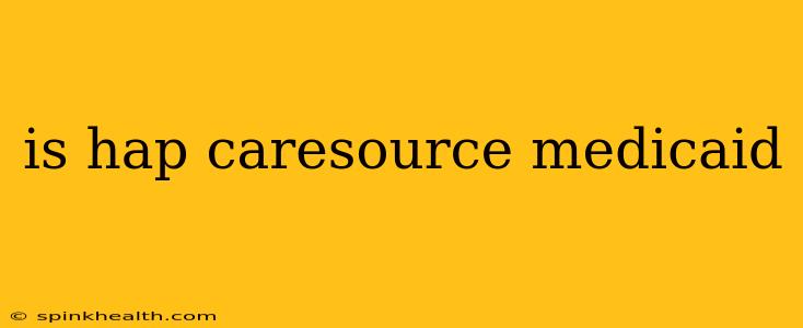 is hap caresource medicaid