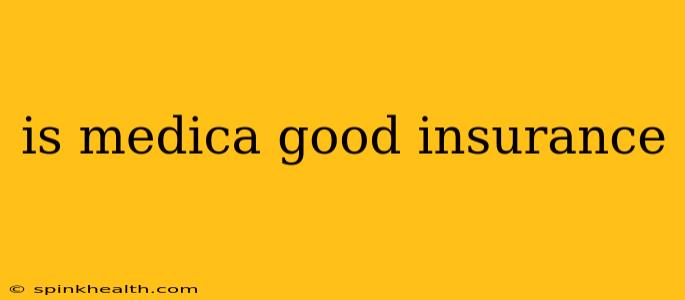 is medica good insurance