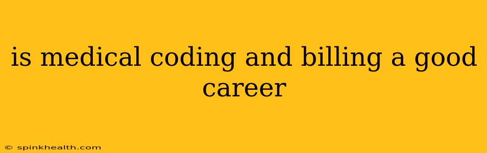 is medical coding and billing a good career