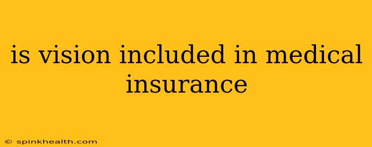 is vision included in medical insurance