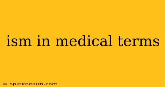 ism in medical terms