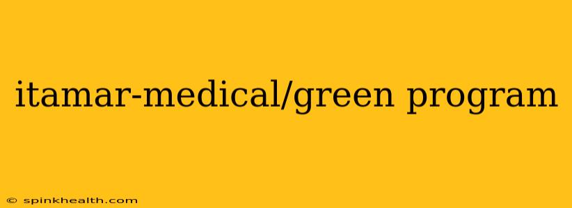 itamar-medical/green program
