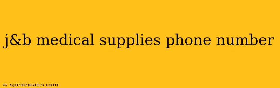 j&b medical supplies phone number