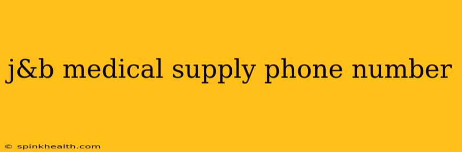 j&b medical supply phone number
