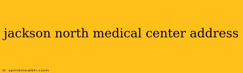 jackson north medical center address
