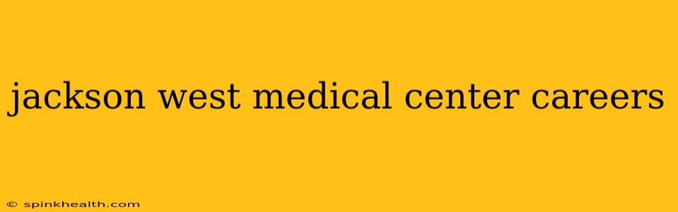 jackson west medical center careers