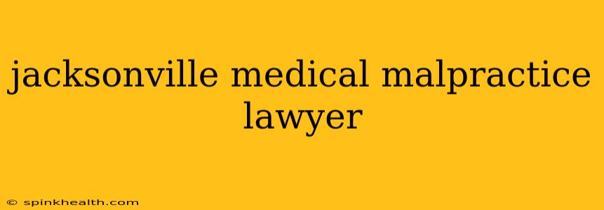 jacksonville medical malpractice lawyer