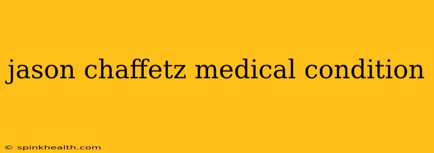 jason chaffetz medical condition