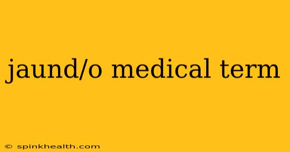 jaund/o medical term