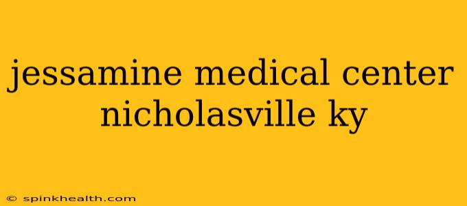 jessamine medical center nicholasville ky