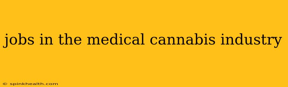 jobs in the medical cannabis industry