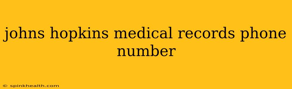 johns hopkins medical records phone number