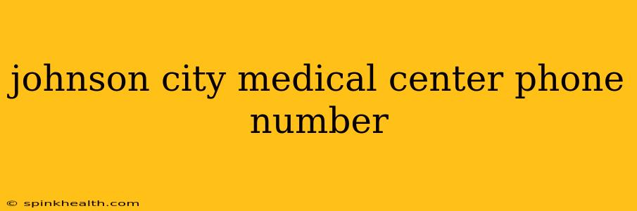 johnson city medical center phone number