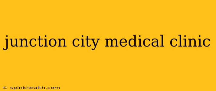 junction city medical clinic