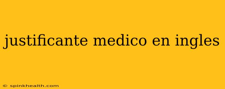 justificante medico en ingles