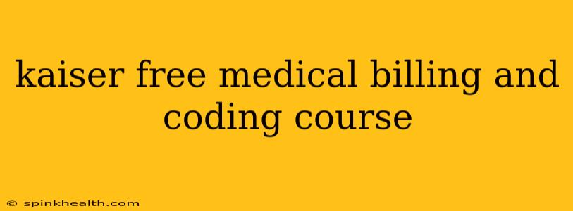 kaiser free medical billing and coding course