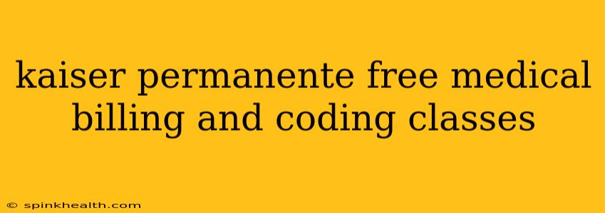 kaiser permanente free medical billing and coding classes