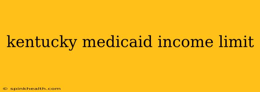 kentucky medicaid income limit