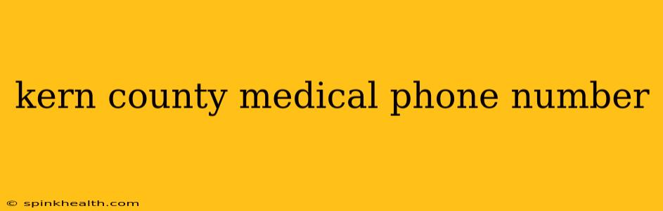 kern county medical phone number