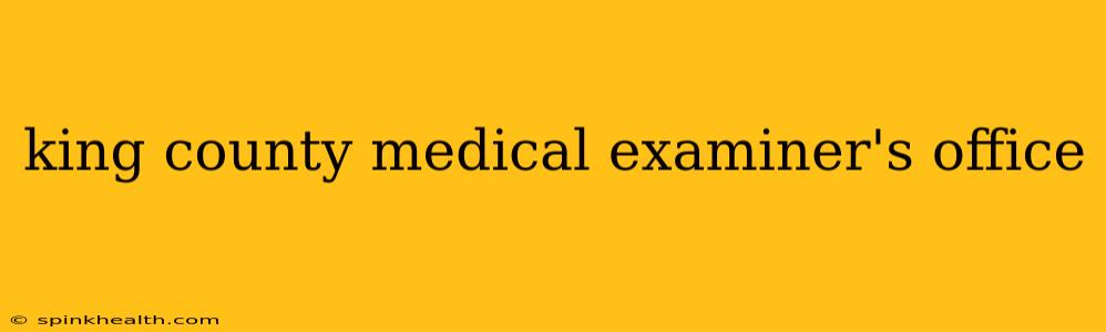 king county medical examiner's office