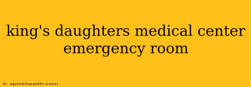 king's daughters medical center emergency room