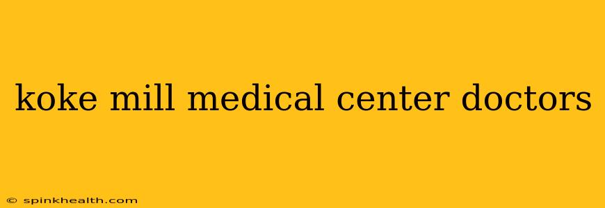 koke mill medical center doctors