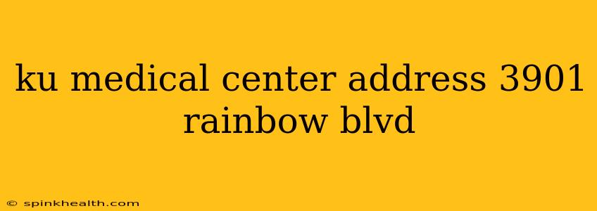 ku medical center address 3901 rainbow blvd